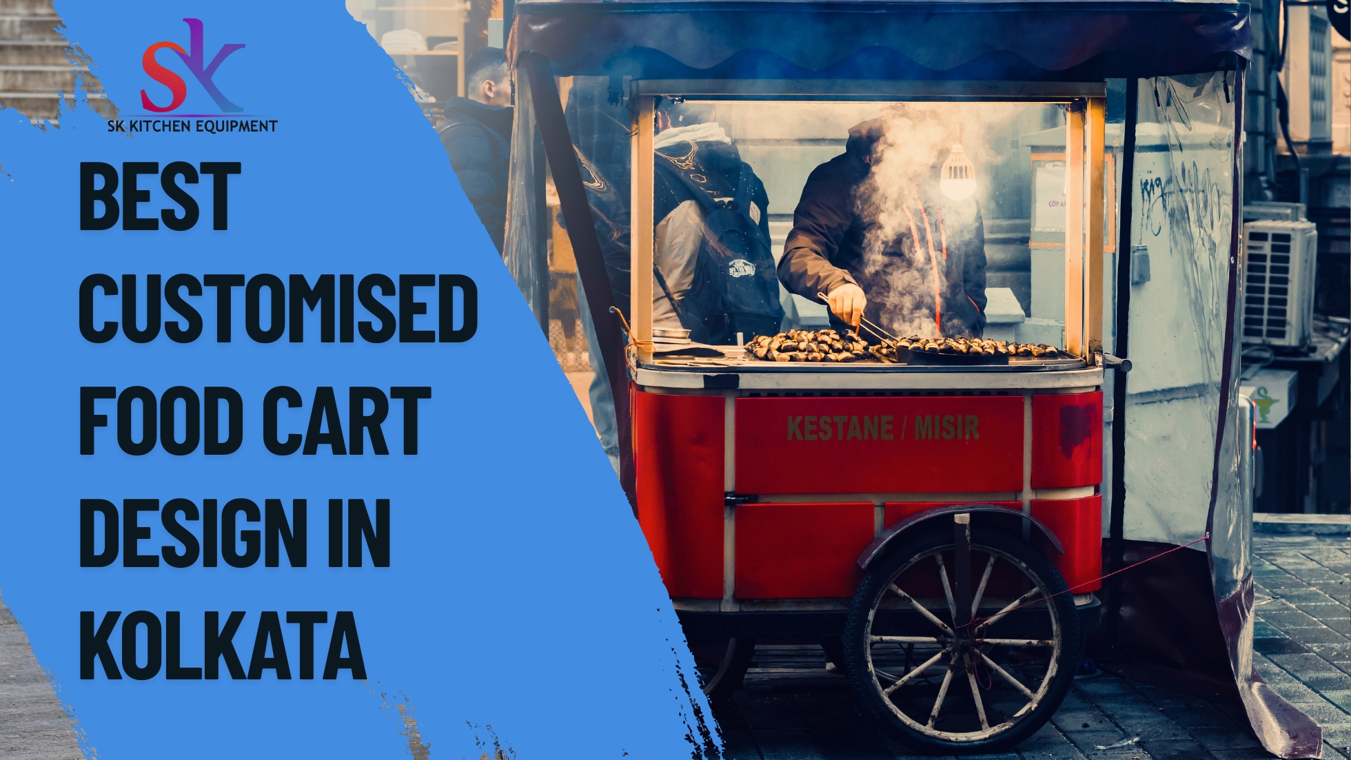Customised Food Cart Design In Kolkata - SK Kitchen Equipment