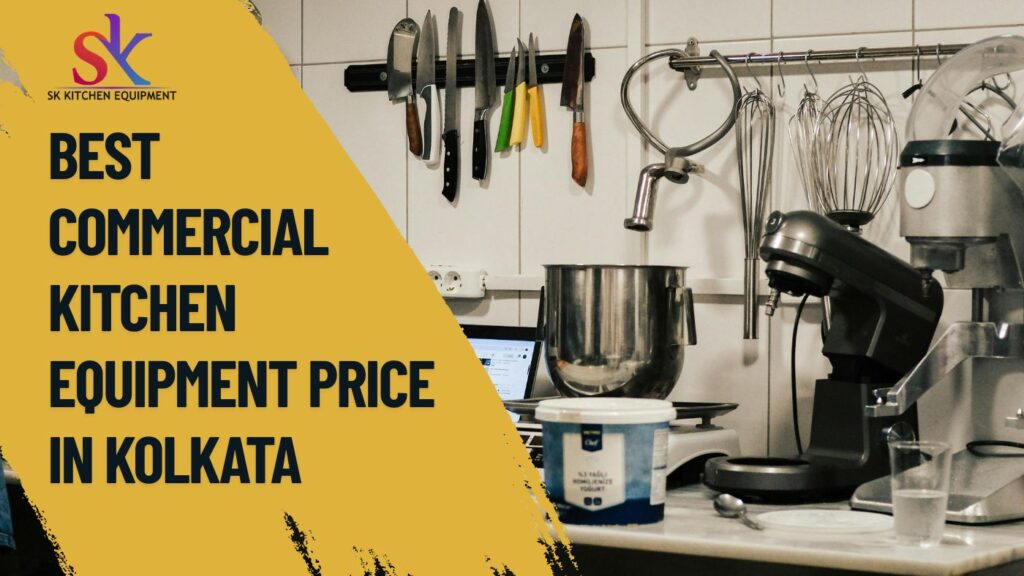 Reduce costs with reliable commercial kitchen equipment price in Kolkata. Learn more about SK Kitchen Equipment today.