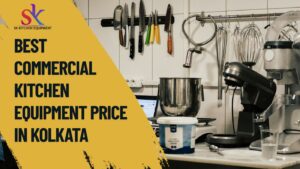 Reduce costs with reliable commercial kitchen equipment price in Kolkata. Learn more about SK Kitchen Equipment today.